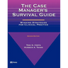 The Case Manager's Survival Guide: The Case Manager's Survival Guide