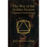 The Way of the Golden Section: A Manual of Occult Training
