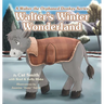 Walter's Winter Wonderland: A Walter the Orphaned Donkey Series
