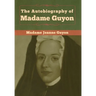 The Autobiography of Madame Guyon