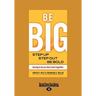 Be Big: Step Up, Step Out, Be Bold (Large Print 16pt)