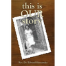 This Is Our Story