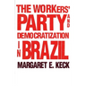 The Workers Party and Democratization in Brazil