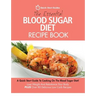 The Essential Blood Sugar Diet Recipe Book: A Quick Start Guide To Cooking On The Blood Sugar Diet! Lose Weight And Rebalance Your Body PLUS Over 80 D