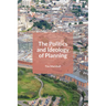The Politics and Ideology of Planning