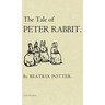 The Tale of Peter Rabbit: The Original 1901 Edition