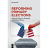 Reforming Primary Elections: Voters, Campaigns, and the Future of Congressional Politics