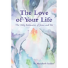 The Love of Your Life: The Holy Intimacies of Jesus and Me