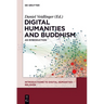 Digital Humanities and Buddhism: An Introduction
