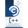 C++ Programming: A Beginner's Guide to Learn the Basic of a Multi-Paradigm Programming Language and Begin to Manage Data