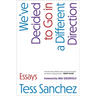 We've Decided to Go in a Different Direction: Essays