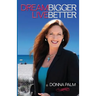 Dream Bigger Live Better
