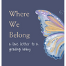 Where We Belong: a love letter to a growing baby