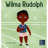 Wilma Rudolph: A Kid's Book About Overcoming Disabilities