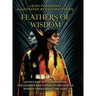 Feathers of Wisdom: Words and Art Illuminating the Legends and Myths of Indigenous Women throughout the Ages
