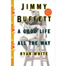 Jimmy Buffett: A Good Life All the Way