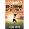 10 Promises of a Great Sports Parent