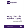 Young Talents in Polymer Science