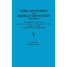 Names of Soldiers of the American Revolution [From Maine] Who Applied for State Bounty Under Resolves of the March 17,1835, March 24, 1836, and March