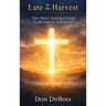 Late to The Harvest: One Man's Journey from Suffering to Salvation