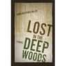 Lost in the Deep Woods