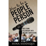 How to be a People Person: : Build Sound Relationships with Awesome Conversations