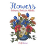 Flowers Coloring Book for Adults: Botanical and Flower Patterns for Adult Coloring