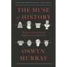 The Muse of History: The Ancient Greeks from the Enlightenment to the Present