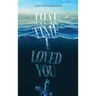 That Time I Loved You