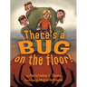 There's a Bug on the Floor