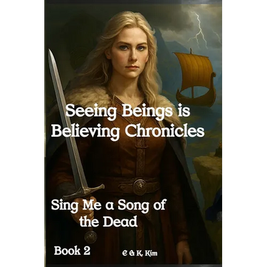 Seeing Beings is Believing Chronicles: Series 1 - Book 2 - Sing Me a Song of the Dead