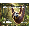 What Does Simon Say?: Simon Says: Go Slow