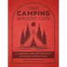 The Camping Bucket List: A Journal for the Greatest Outdoor Adventures