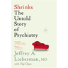 Shrinks: The Untold Story of Psychiatry