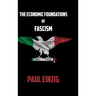 The Economic Foundations of Fascism