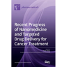 Recent Progress of Nanomedicine and Targeted Drug Delivery for Cancer Treatment