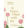At Peace, Filled with Joy: Buddhist Wisdom from the Dhammapada
