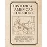 Historical American Cookbook: American Cookery From The Early 1800's