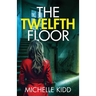 The Twelfth Floor: an absolutely gripping crime thriller with a massive twist