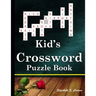 Kid's Crossword Puzzle Book: 101 Coolest puzzles to solve for ages 7 and up