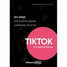 TikTok: A Creative Guide:50+ ideas for your influencer campaigns on TikTok