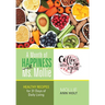 A Month of Happiness with Ms. Mollie: Healthy Recipes for 31 Days of Daily Living