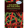 Old Norse - Old Icelandic: Concise Introduction to the Language of the Sagas