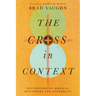 The Cross in Context: Reconsidering Biblical Metaphors for Atonement
