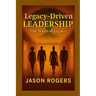 Legacy-Driven Leadership: The Seeds of Legacy