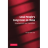 Local People's Congresses in China: Development and Transition