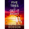 Five Tries to Get It Right
