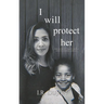 I Will Protect Her