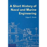 A Short History of Naval and Marine Engineering