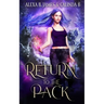 Return to the Pack: A Reverse Harem Paranormal Romance